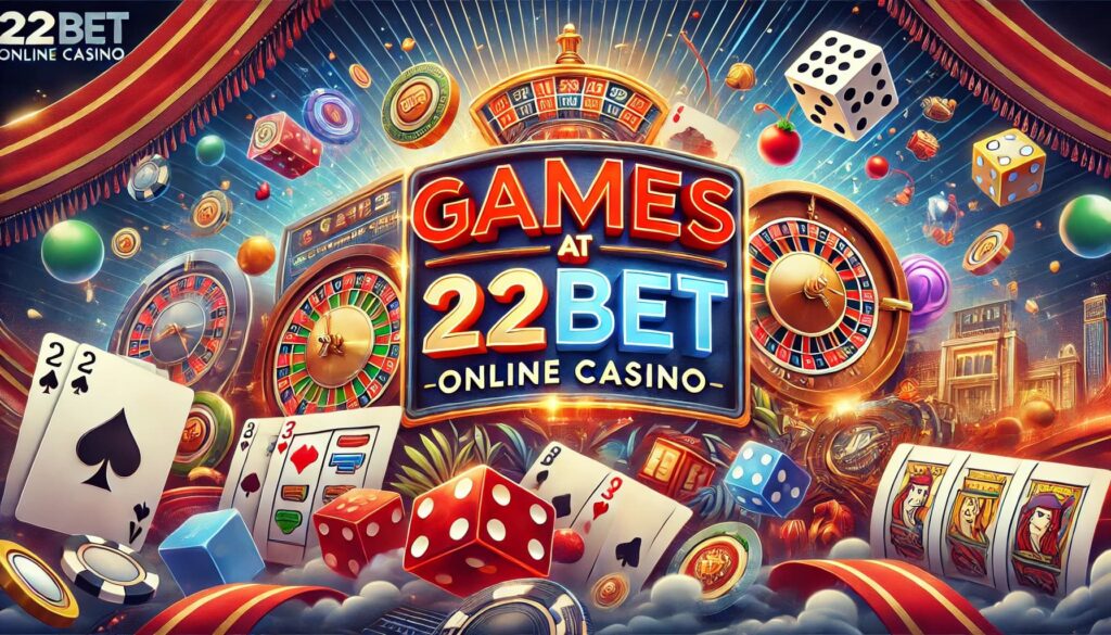 Games at 22bet Casino Online Casino